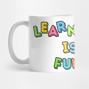 Learning is Fun! Mug